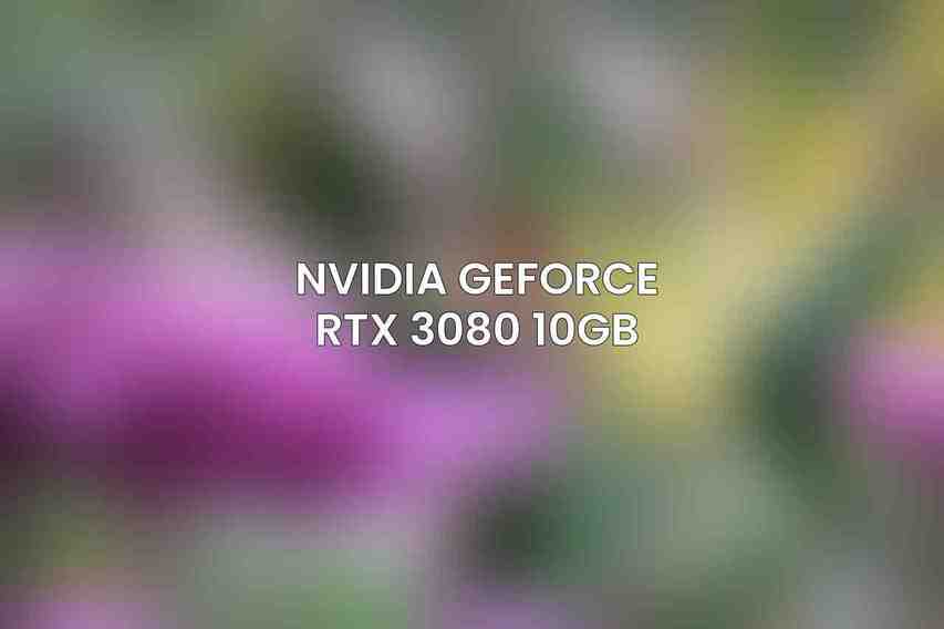 NVIDIA GeForce RTX 3080 10GB