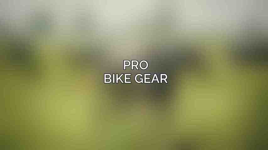 Pro Bike Gear