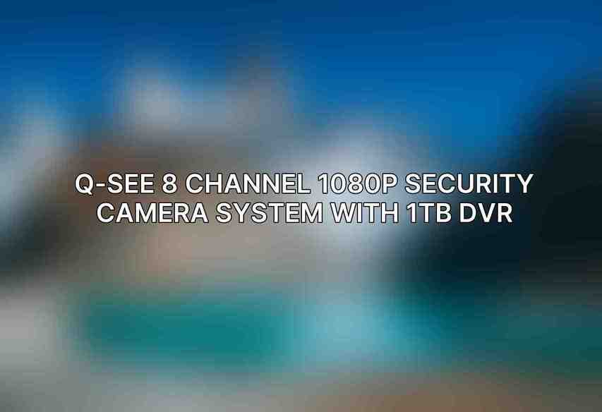 Q-See 8 Channel 1080p Security Camera System with 1TB DVR
