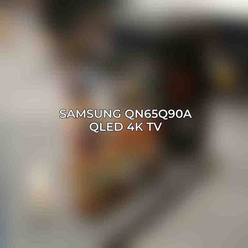 Samsung QN65Q90A QLED 4K TV