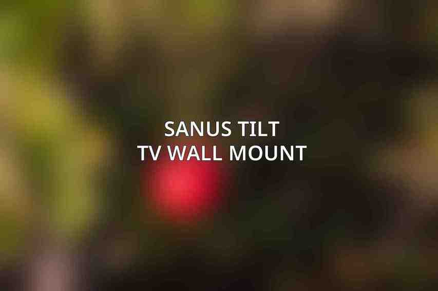 SANUS Tilt TV Wall Mount