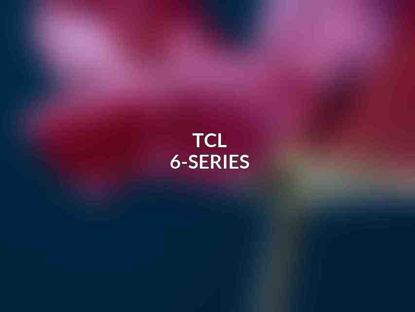 TCL 6-Series