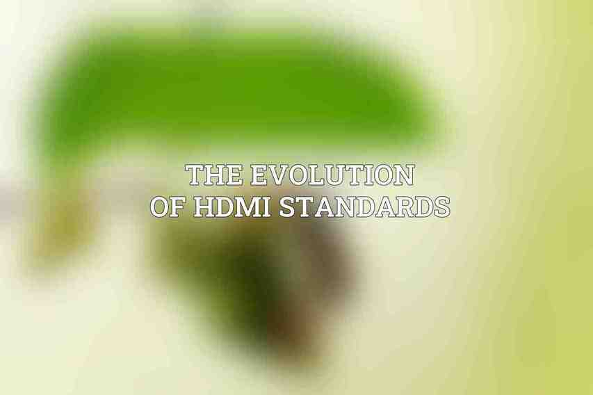 The Evolution of HDMI Standards