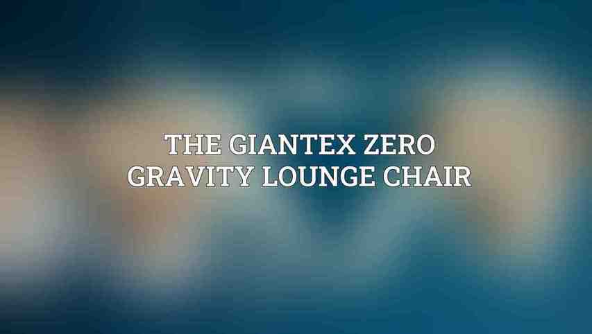 The Giantex Zero Gravity Lounge Chair