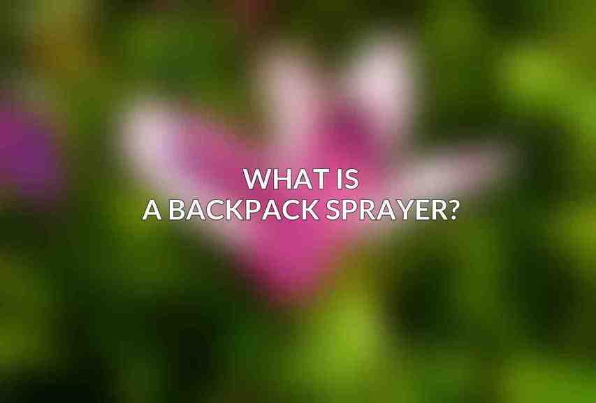 What is a backpack sprayer?