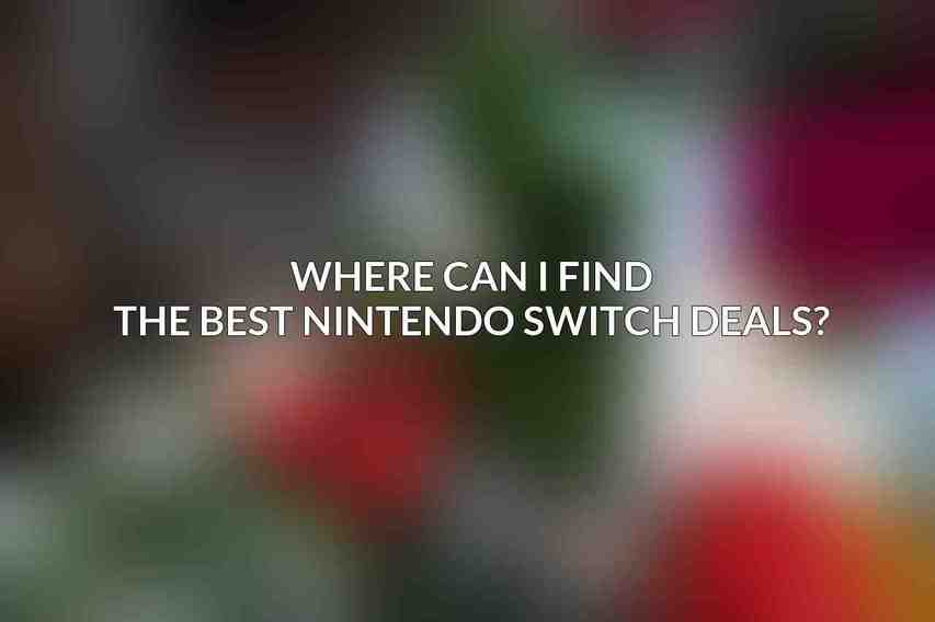 Where can I find the best Nintendo Switch deals?
