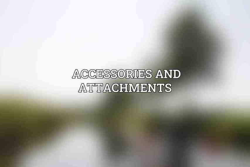 Accessories and Attachments 