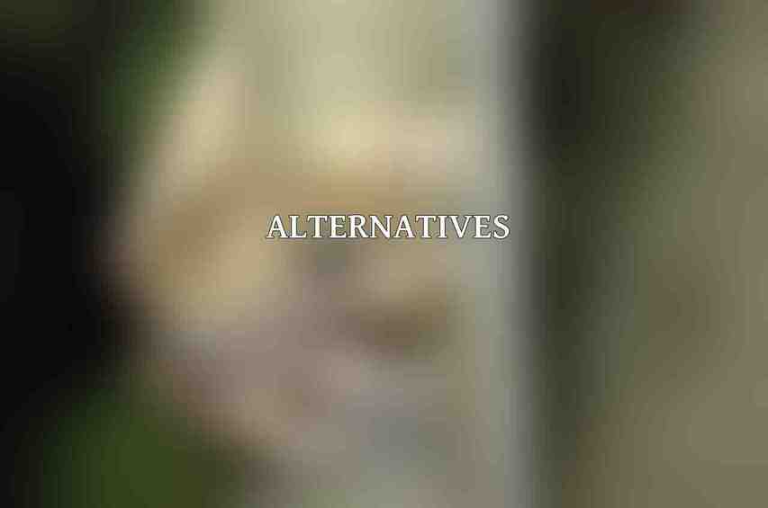 Alternatives 