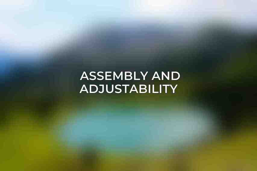 Assembly and Adjustability 