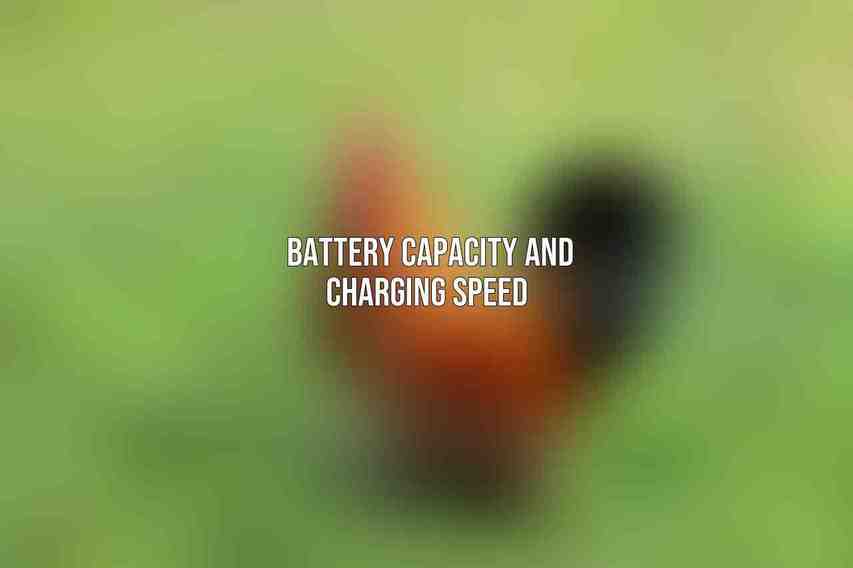 Battery Capacity and Charging Speed 