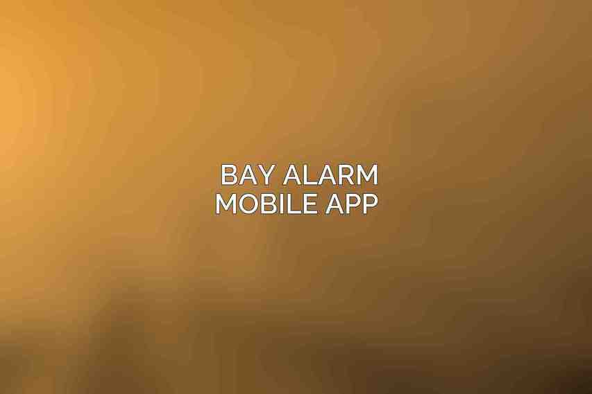 Bay Alarm Mobile App 