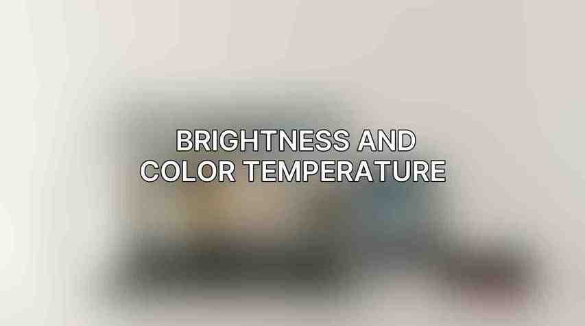 Brightness and Color Temperature 