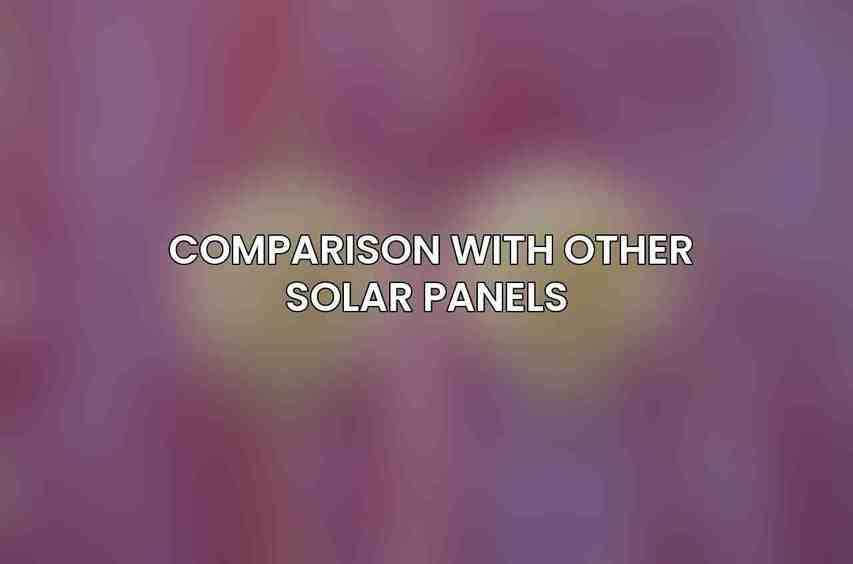 Comparison with Other Solar Panels 
