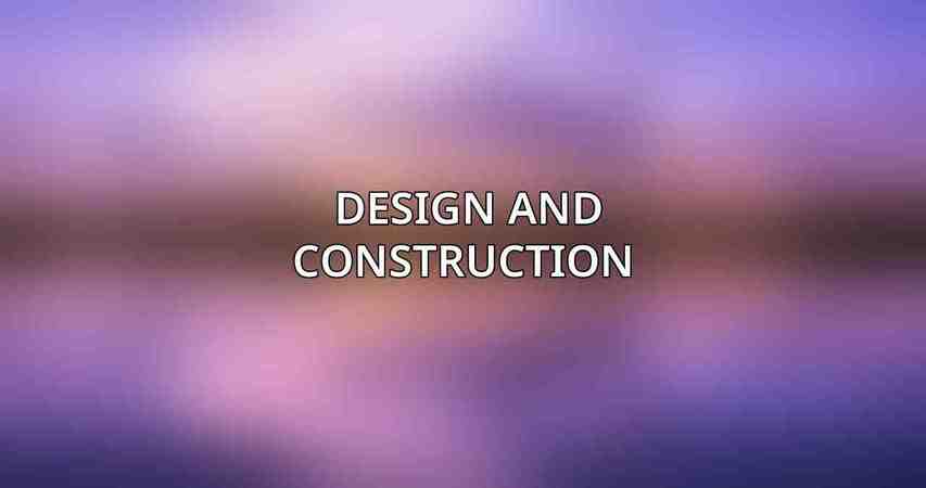 Design and Construction 