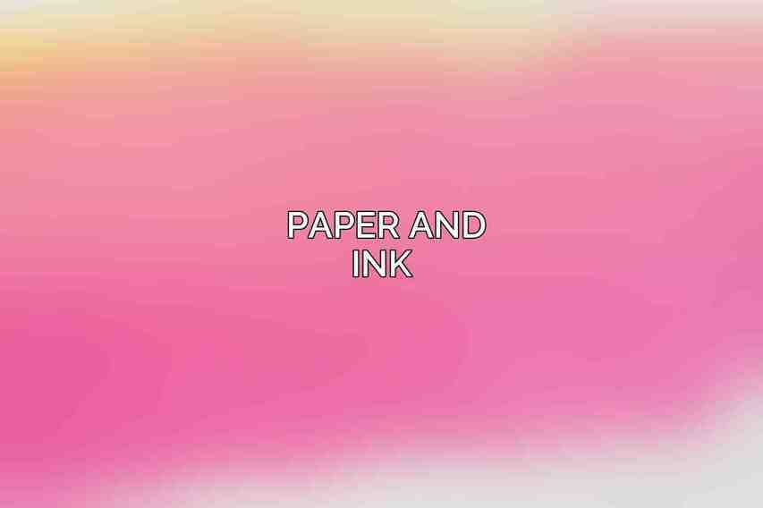 Paper and Ink 