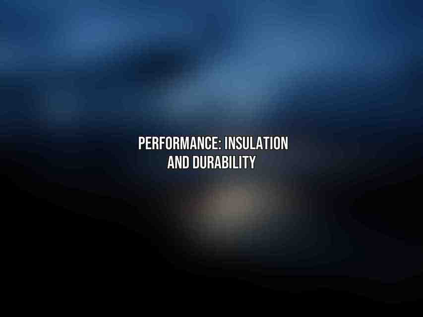 Performance: Insulation and Durability 