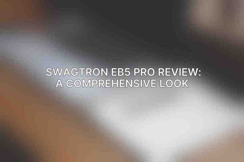 Swagtron EB5 Pro Review: A Comprehensive Look 