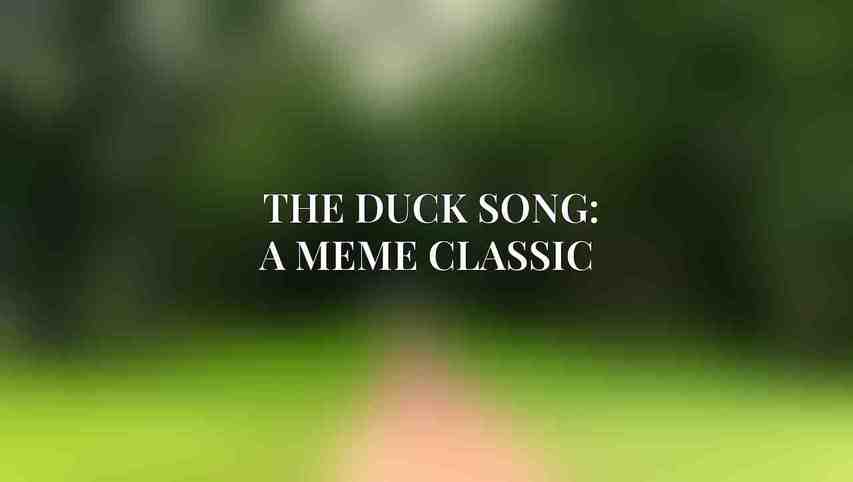 The Duck Song: A Meme Classic 