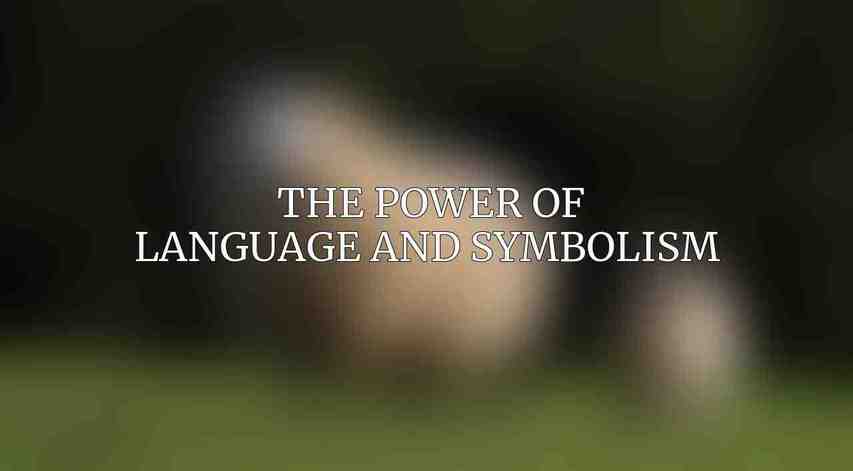 The Power of Language and Symbolism 
