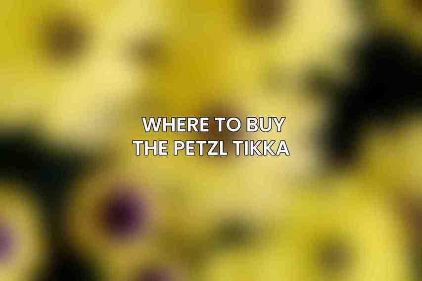 Where to Buy the Petzl Tikka 