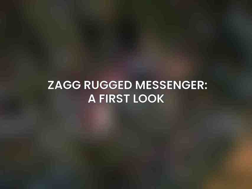 ZAGG Rugged Messenger: A First Look 